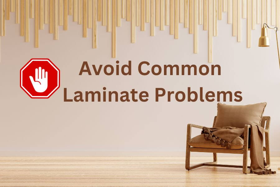 Avoid Common Laminate Problem